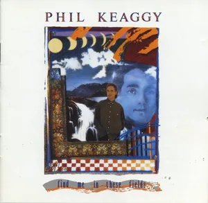 Phil Keaggy — Find Me in These Fields cover