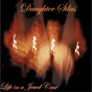 Daughter Silas — Life in a Jewel Case cover