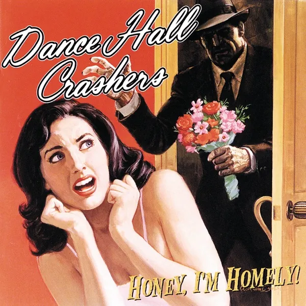 Dance Hall Crashers — Honey, I'm Homely! cover