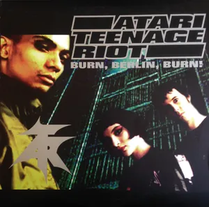Atari Teenage Riot — Burn, Berlin, Burn! cover