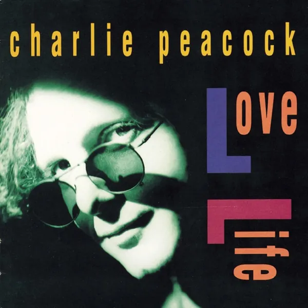 Charlie Peacock — Love Life cover