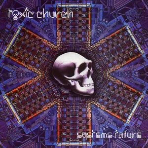 Toxic Church — Systems Failure cover