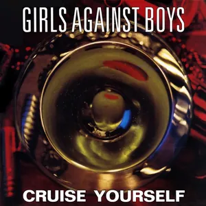 Girls Against Boys — Cruise Yourself cover