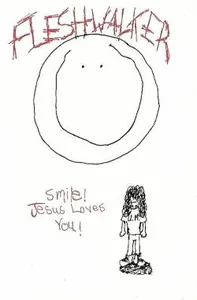 Fleshwalker — Smile! Jesus Loves You! cover
