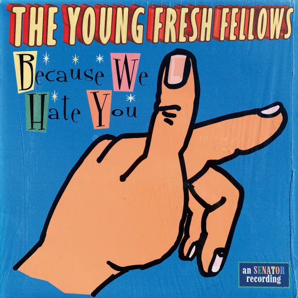 The Young Fresh Fellows — Because We Hate You cover