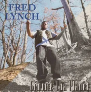 Fred Lynch — Gimmie Tha Planet cover