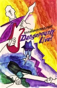Barngrover/Light — Dangerously Live! cover