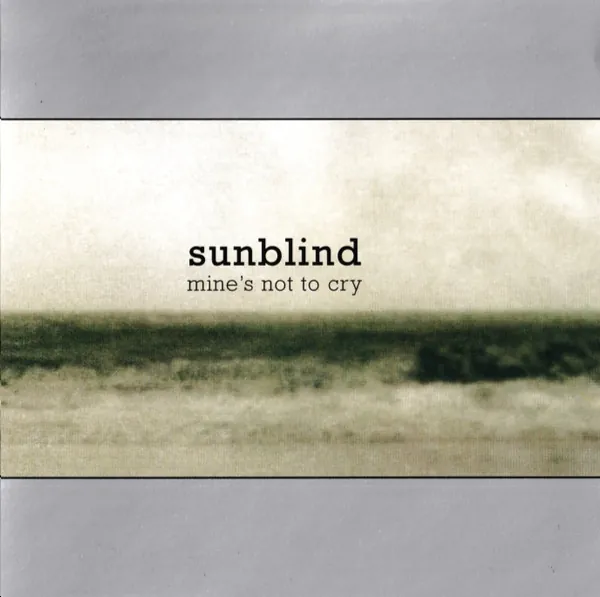 Sunblind — mine's not to cry cover
