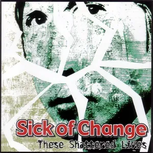 Sick of Change — These Shattered Lives cover