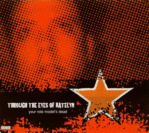 Through the Eyes of Katelyn — Your Role Model's Dead cover