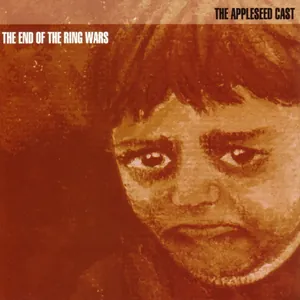 The Appleseed Cast — The End of the Ring Wars cover