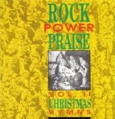 Various Artists — Rock Power Praise, Volume II: Christmas Hymns cover
