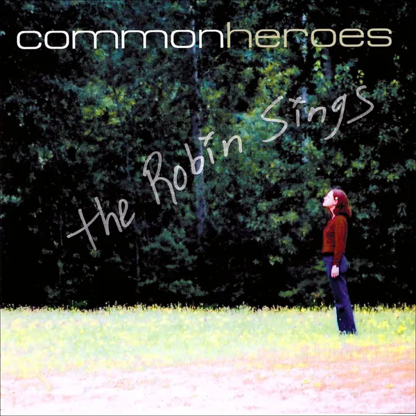 Common Heroes — The Robin Sings cover