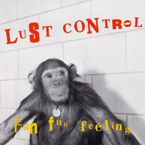 Lust Control — Fun Fun Feeling cover