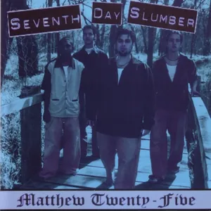 Seventh Day Slumber — Matthew Twenty-Five cover