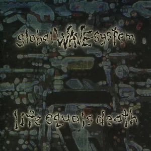 Globalwavesystem — Life Equals Death cover