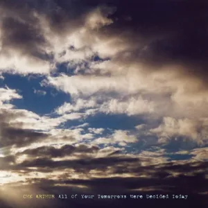Che Arthur — All of Your Tomorrows Were Decided Today cover