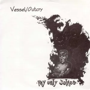 Vessel / Outcry — My Only Solace cover