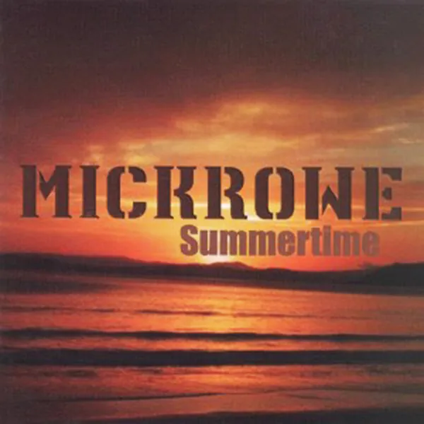 Mick Rowe — Summertime cover