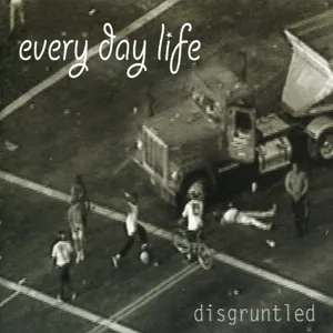 Every Day Life — Disgruntled cover