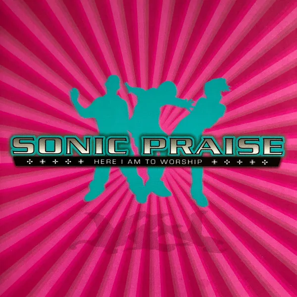 Various Artists — Sonic Praise: Here I Am To Worship cover