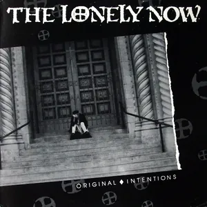 The Lonely Now — Original Intentions cover