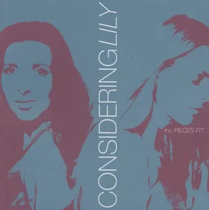 Considering Lily — The Pieces Fit cover
