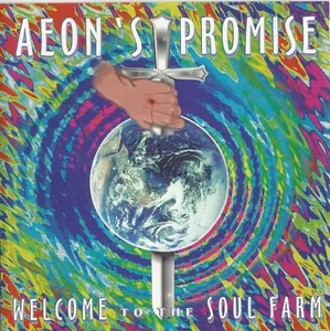 Aeon's Promise — Welcome To The Soul Farm cover