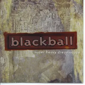 Blackball — Super Heavy Dreamscape cover
