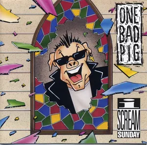 One Bad Pig — I Scream Sunday cover