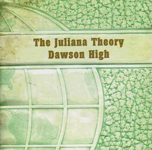 The Juliana Theory / Dawson High — The Juliana Theory Was The Only Thing I Learned At Dawson High cover
