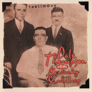 Dale Thompson & The Kentucky Cadillacs — Testimony cover