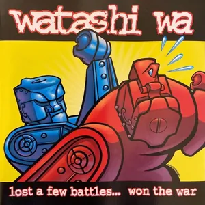 Watashi Wa — Lost a Few Battles... Won the War cover