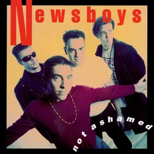 Newsboys — Not Ashamed cover