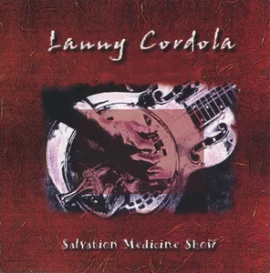 Lanny Cordola — Salvation Medicine Show cover
