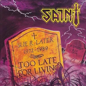 Saint — Too Late for Living cover