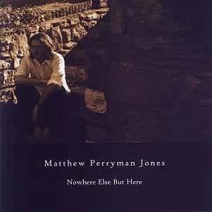 Matthew Perryman Jones — Nowhere Else but Here cover