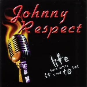 Johnny Respect — Life Ain't What It Used to Be cover