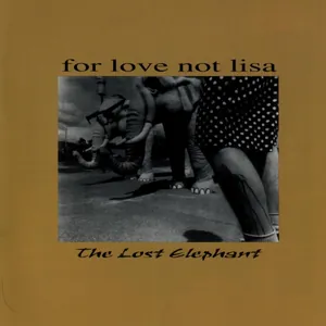 For Love Not Lisa — The Lost Elephant cover