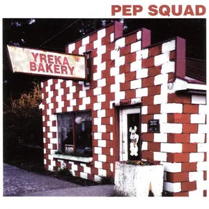 Pep Squad — Yreka Bakery cover