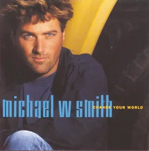 Michael W. Smith — Change Your World cover