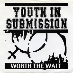 Youth in Submission — Worth the Wait cover