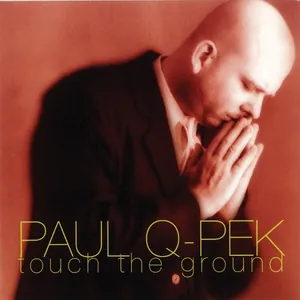 Paul Q-Pek — Touch The Ground cover