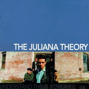 The Juliana Theory — Understand This Is a Dream cover