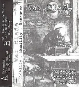 War Blade — Fidelity, Humility, Renounce cover