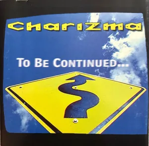 Charizma — To Be Continued… cover