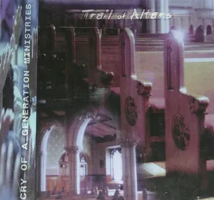 Cry of a Generation Ministries — Trail of Altars cover